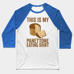 This Is My Panettone Eating Shirt Baseball T-Shirt